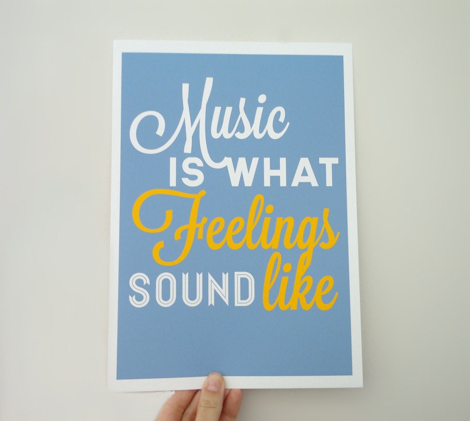 Quote About Music Print - Music is What Feelings Sound Like A4 Archival Print in Blue