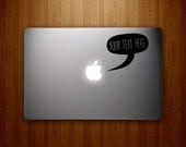 Speech Bubble Decal - Custom Text MacBook Sticker - Vinyl MacBook Decal