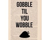 Thanksgiving decor - Gobble til You Wobble - keep calm dictionary art print