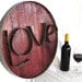 LOVE -Authentic Wine Barrel Head  Sign- From Napa Valley 100% recycled