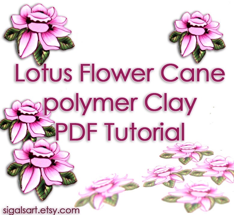 Polymer Clay Tutorial - The The Lotus Flower cane PDF Tutorial