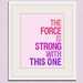 Star Wars typography art print baby nursery art print. Art for kids, children art, nursery wall art, The Force is Strong 5x7 print