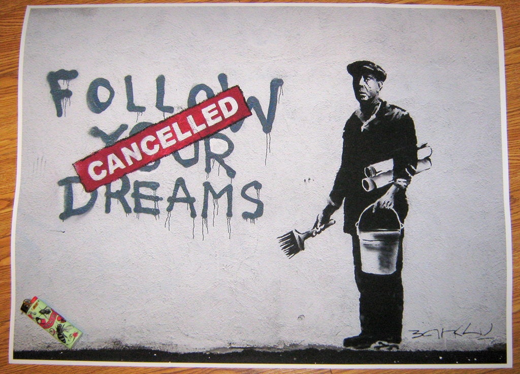 Banksy Custom Print 18x24 - Follow Your Dreams (cancelled)