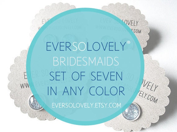 BRIDESMAIDS SET of 7 - your color choice- handmade round post earrings nickel free - summer nights and starry skies