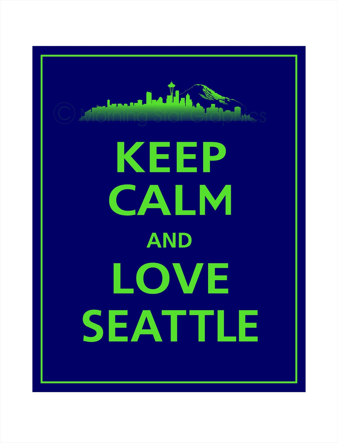 Keep Calm and LOVE SEATTLE Poster 11x14 (Seahawks colors featured)