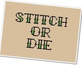Stitch or Die - PDF Cross Stitch Pattern - INSTANT DOWNLOAD