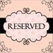 Reserved Listing for Liz