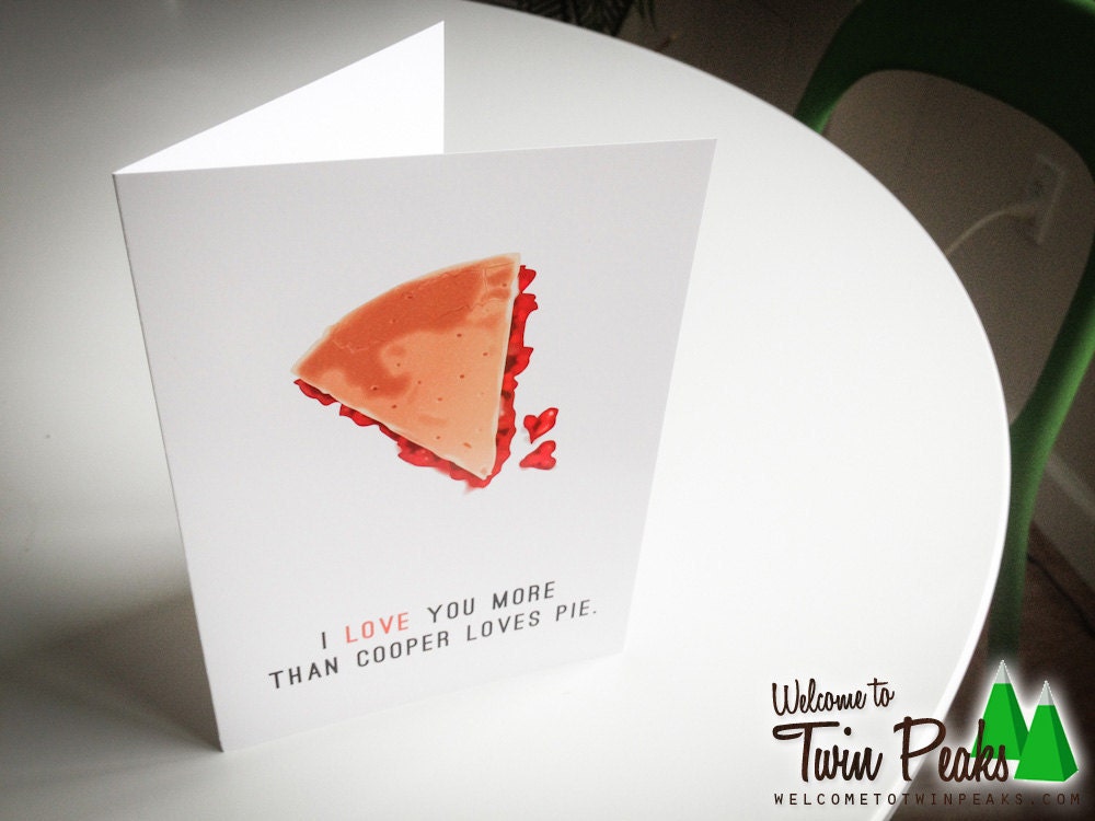 I Love You More Than Cooper Loves Pie (Twin Peaks Card)