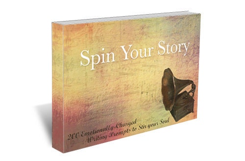 200 Emotionally-Charged Writing Prompts to Stir Your Soul : Spin Your Story - an eBook