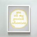 8x10 You Are My Greatest Adventure print