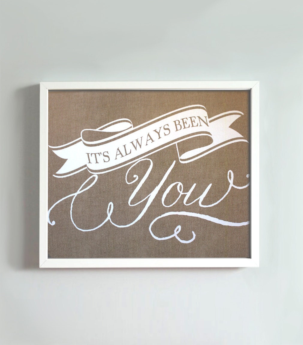 8x10 Always Been You print