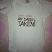 Baby Girl Onesie "Sorry ladies my daddy is taken"