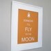 Kids Wall Art - Nursery Art, Children's Art Print Poster, 8x10 Print, Orange, Moon, Space, Rocket Ship, Spring, Someday I'll Fly To The Moon