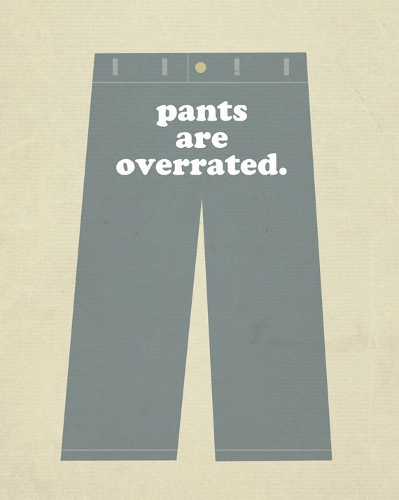 Pants are Overrated - Wood Block Art Print