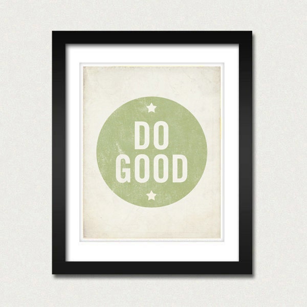 Do Good 8x10 Art Print - Typography Quote Motivational inspirational