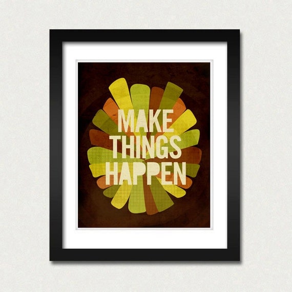 Make Things Happen - 8x10 Art Print