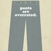 Pants are Overrated - Wood Block Art Print