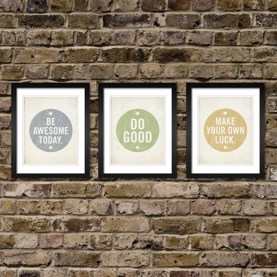 Set of (3) 8x10 Art Prints - Be Awesome Today, Make Your own Luck, Do Good