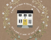 A Home is Made - Archival art print