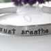 Just Breathe Handstamped Bracelet. Can be personalized with name or initials
