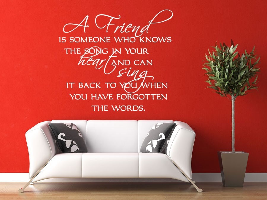 Vinyl Wall Decal Sticker Art - A Friend is Someone who Know the Song in your Heart - Medium