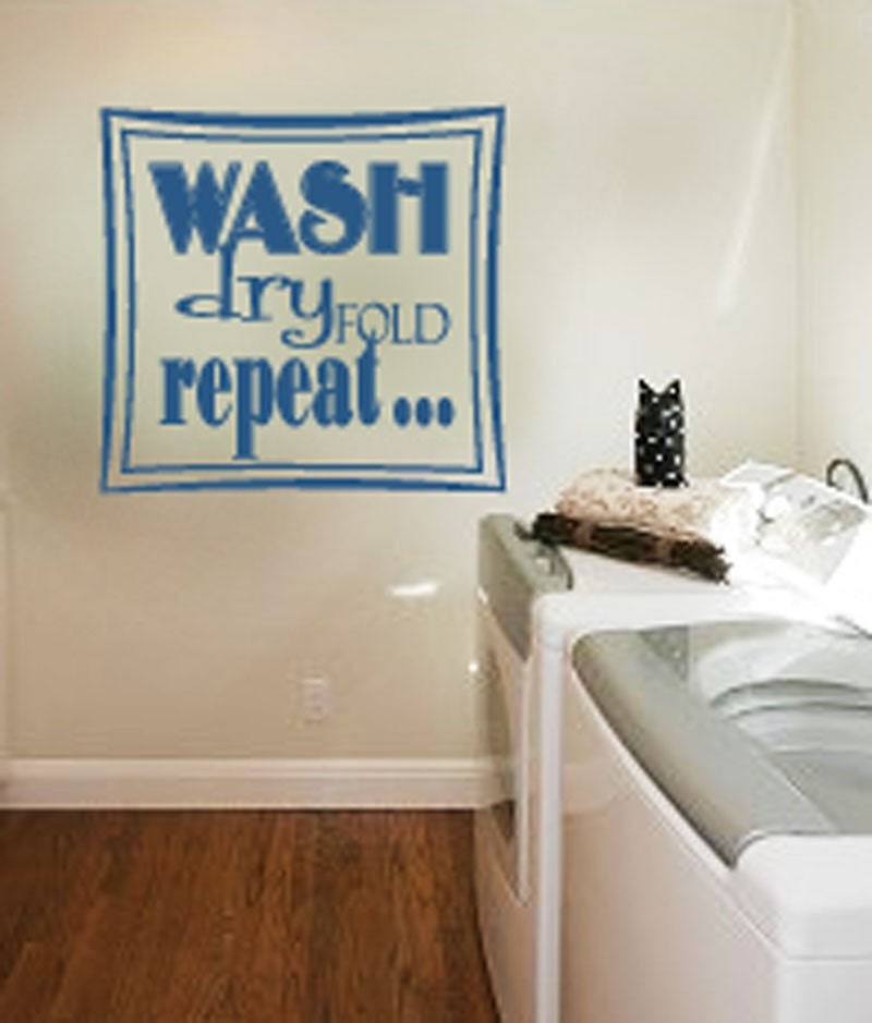 Vinyl Wall Decal Sticker Art -Wash Dry Fold Repeat - Laundry Room Art