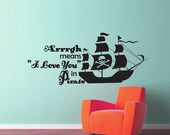 Vinyl Wall Decal Sticker Art - Arrrgh means I Love You in Pirate - kids wall mural