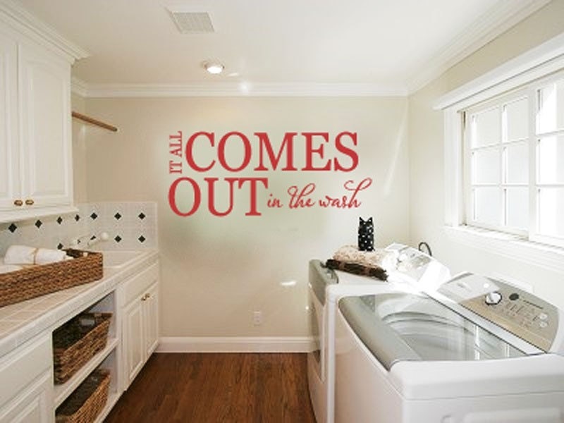 Vinyl Wall Decal Sticker Art - It all Comes Out in the Wash - Laundry Room Art