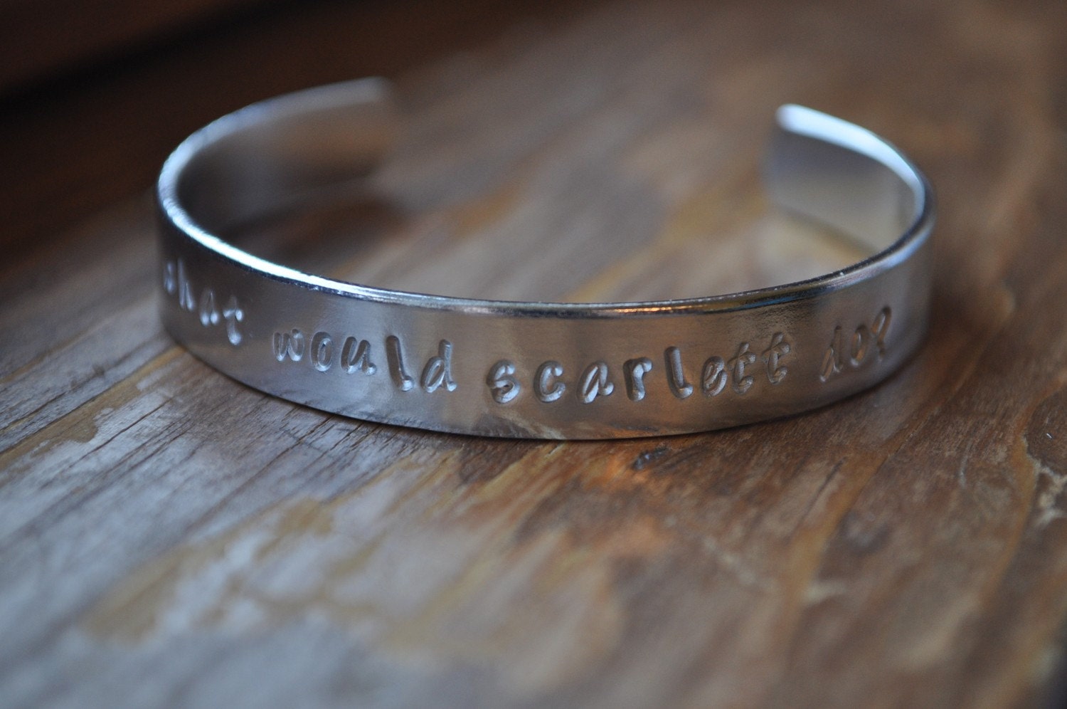 Hand-Stamped Aluminum Cuff  Bracelet - what would scarlett do