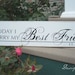 Wedding Sign - Today I MARRY My BEST FRIEND - Personalized sign, Custom Sign, rustic shabby chic