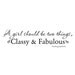 A girl should be two things Vinyl saying Decal for Wall, Door, Window, etc, 29 inches