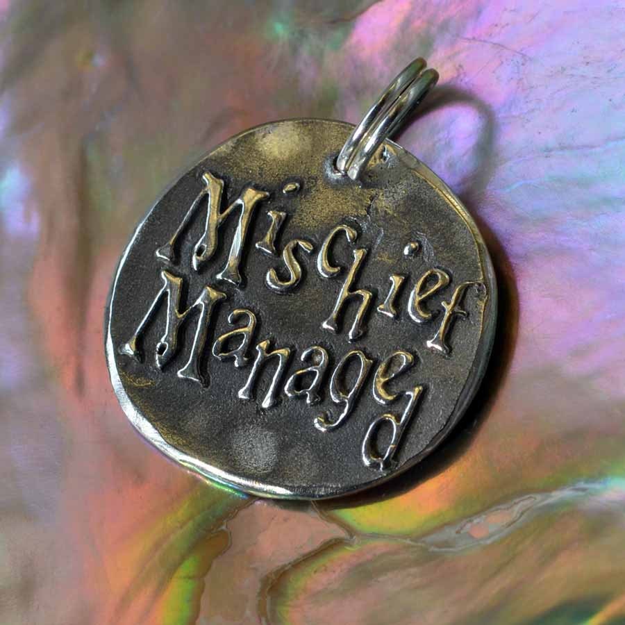 Mischief Managed ... (071) Inspirational quote on Fine Silver