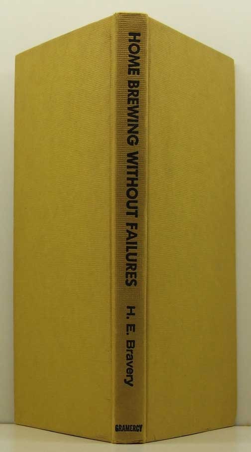 Home Brewing Without Failures by H.E. Bravery HB 1965