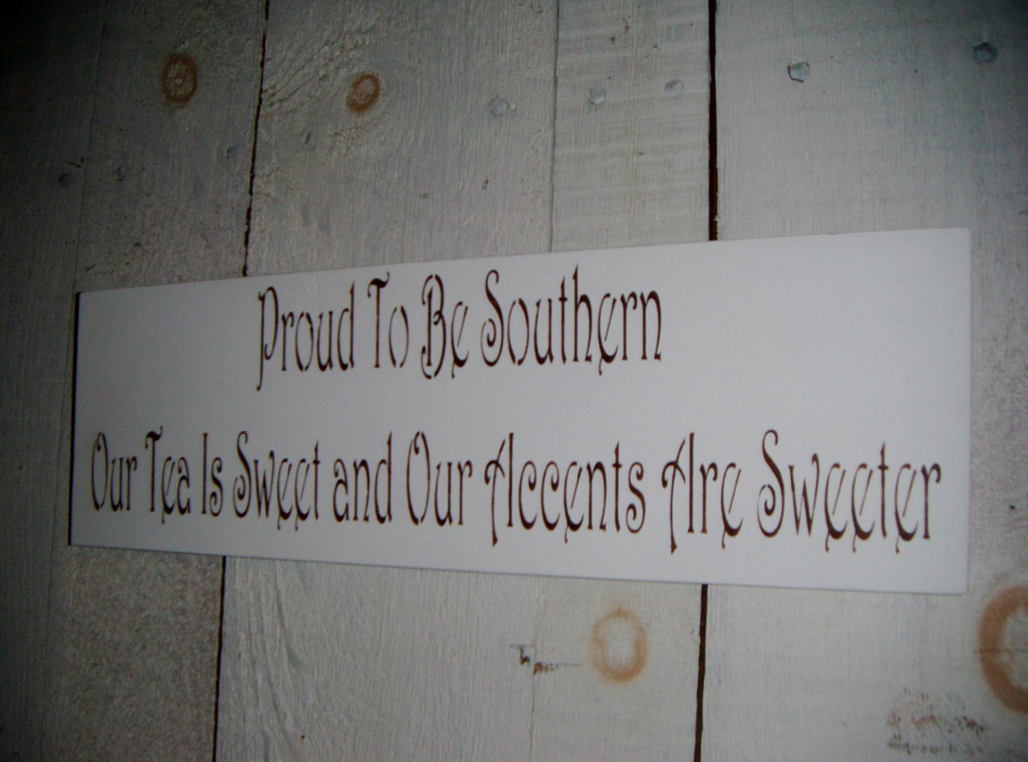Funny Southern Sign, kitchen art, Country decor " Proud to be Southern...Our Tea is Sweet and our Accents are Sweeter" -Shabby Chic Folk art