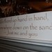 Beach Wedding decoration, wedding signs, "We'll end up hand in hand, somewhere down on the sand, Just me and you"