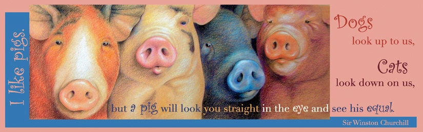 Bookmark - Four playful pigs in orange, white, blue, and magenta with a Winston Churchill quote - "Noses" - GREAT gift for a reader