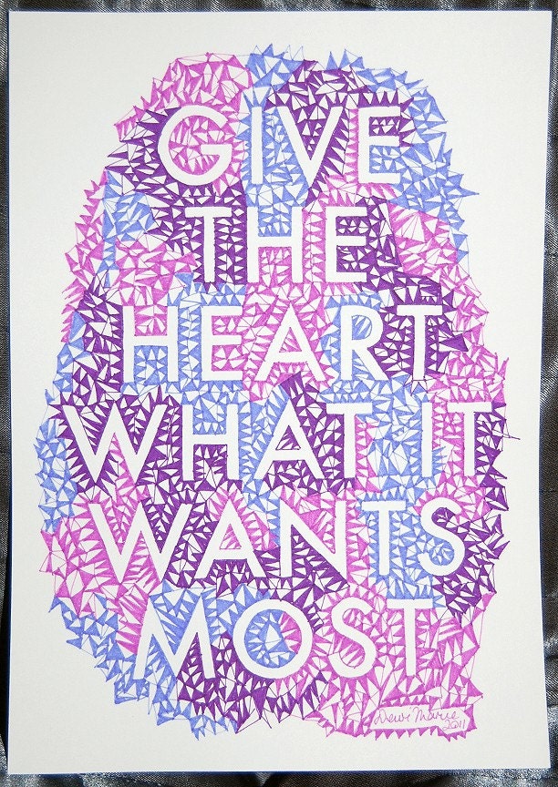 give the heart what it wants most hand drawn poster // MADE TO ORDER