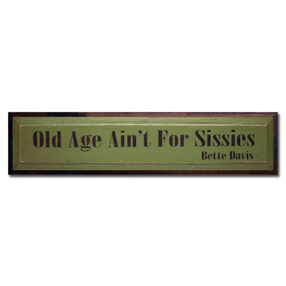 Old Age Ain't For Sissies - Betty Davis