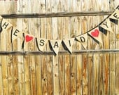 SHE SAID YES Wedding Engagement Burlap Banner Bunting Garland - photo prop - We Do Custom Banners