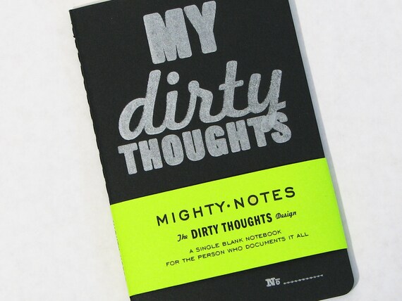 My Dirty Thoughts Moleskine Notebook