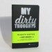 My Dirty Thoughts Moleskine Notebook
