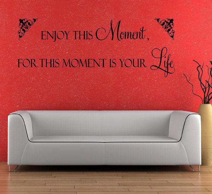 Enjoy this moment...Vinyl Lettering wall words quotes graphics decals Art Home decor itswritteninvinyl