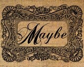 MAYBE text in FANCY Ornate FRAME Digital Collage Sheet Download Burlap Fabric Transfer Iron On Pillows Totes Tea Towels No. 3888