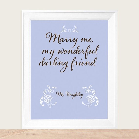 Jane Austen Mr. Knightley's Proposal to Emma, Marry Me My Wonderful Darling Friend Art Print 8x10