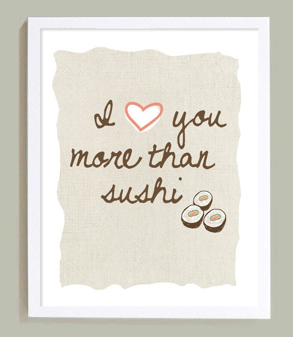 I Love You More Than Sushi Art Print 8x10