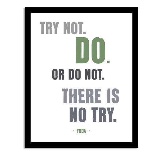 Yoda Star Wars Quote Try Not, Do. Or Do Not. 8x10 Inspirational Quote Art Print