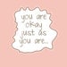 You Are Okay Just As You Are Art   8x10