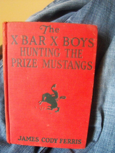 X Bar X Boys Hunting the Prize Mustangs James Ferris