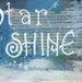 Mixed Media - Quote Painting - Inspirational Art - Star - Shine - Texture - 8x10 original