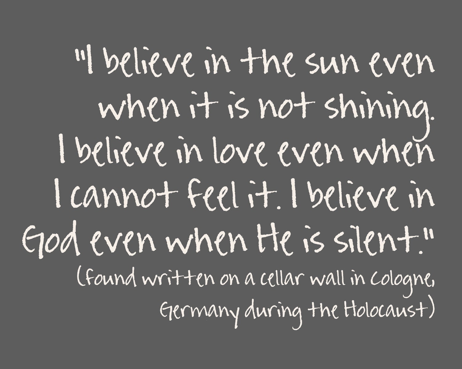 The 'I Believe' Quote, Found Written on Cellar Wall during the Holocaust - Customizable 8x10 Print